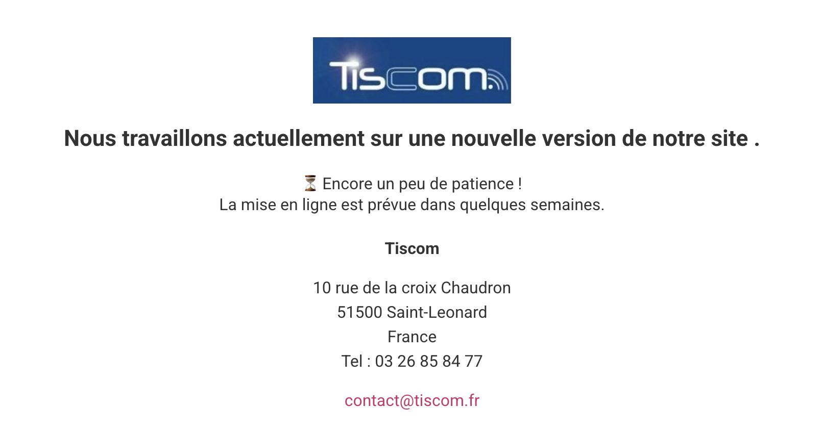 TISCOM - Nous travaillons actuellement sur une nouvelle version de notre site .